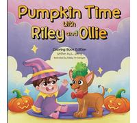 Pumpkin Time with Riley and Ollie: Coloring Book Edition: Fun Fall Activities for Kids | Matches the Rhyming Storybook