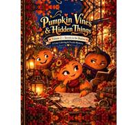 Pumpkin Vines & Hidden Things: Vol. 2 - Secrets in the Shadows