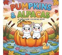 Pumpkins & Alpacas - A Fall Farm Coloring Book: Fun and Easy Autumn Coloring Pages with Pumpkins, Alpacas, Fall Leaves, and Farm Friends - Perfect for Kids and Families