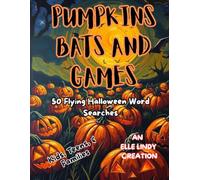 Pumpkins, Bats, and Games: 50 Flying Halloween Word Searches for Kids, Teens, and Families (Large print)