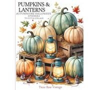 Pumpkins & Lanterns Autumncore Halloween Ephemera To Cut & Collage: Soft & Whimsical Vintage Cutouts and Large Prints for Scrapbooks, Autumn Crafts, Junk Journals, Framing & Decoration