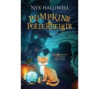 Pumpkins & Poltergeists: Confessions of a Closet Medium, Book 1