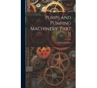 Pumps And Pumping Machinery, Part Ii