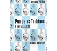 Pumps As Turbines Arthur Williams (Auteur)