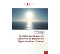Punaises aquatiques du Cameroun et ecologie de Mycobacterium ulcerans - Solange Ebong, - Universitaires Europeennes - broché - Etude