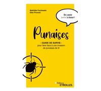 Punaises Guide de survie pour faire face à une invasion de punaises de lit - Mathilde Fochesato - Eyrolles - broché - Guide