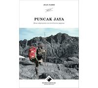 Puncak Jaya: Deux alpinistes en territoires papous