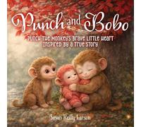 Punch & BoBo: Punch the Monkey's Brave Little Heart Inspired by a true story
