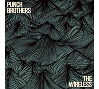 PUNCH BROTHERS - The Wireless
