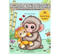 Punch & His Plushie: A Cute Coloring Book for Kids Ages 2-5 with 30 Easy & Adorable Images: Big & Simple Designs for Toddlers | Cute Animals and Easy Coloring Fun