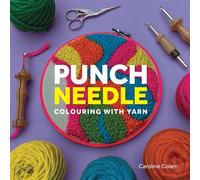 Punch Needle Colouring With Yarn - Caroline Colam - The Crowood Press - ebook (ePub) - Livre