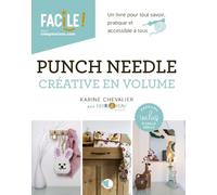 Punch needle créative en volume - Un livre pour tout savoir, pratique et accessible à tous - Karine Chevalier - Creapassions - broché - Guide