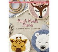 Punch Needle Friends: 20 Adorable Projects to Embroider