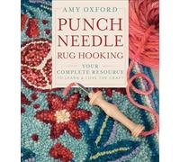 Punch Needle Rug Hooking: Your Complete Resource to Learn & Love the Craft