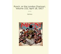 Punch, or the London Charivari, Volume 152, April 18, 1917