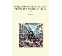 Punch, or the London Charivari, Volume 153, October 24, 1917