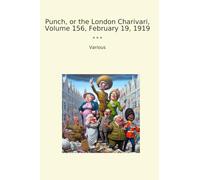 Punch, or the London Charivari, Volume 156, February 19, 1919
