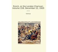 Punch, or the London Charivari, Volume 159, December 22, 1920