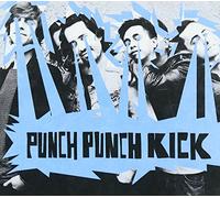 Punch Punch Kick - Punch Punch Kick