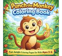 Punch the Monkey Coloring Book for Kids Ages 3-8: Fun and Easy Jungle Animal Coloring Pages for Toddlers and Young Kids