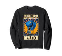 Punch Today Schedule Tomorrow for A Rematch Sweatshirt