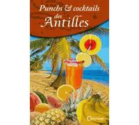 Punchs et cocktails des Antilles
