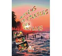 Punchs Et Cocktails Aux Antilles