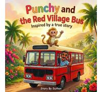 Punchy and the Red Village Bus: A heartwarming story about kindness, friendship, and never forgetting those we love.