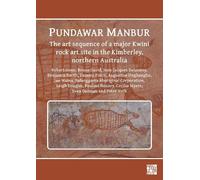 Pundawar Manbur: The art sequence of a major Kwini rock art site in the Kimberley, northern Australia