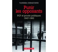 Punir les opposants - PCF et procès politique 1947-1962