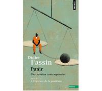 Punir Une passion contemporaine - Didier Fassin - Points - Poche - Etude