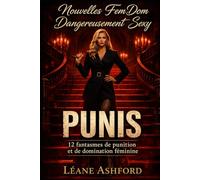 PUNIS: 12 fantasmes de punition et de domination féminine