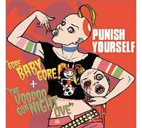 Punish Yourself - Gore baby gore - The voodoo gun night live