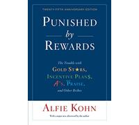 Punished by Rewards: Twenty-fifth Anniversary Edition