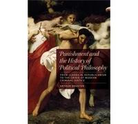 Punishment And The History Of Political Philosophy: From Classical Republicanism To The Crisis Of Modern Criminal Justice (Hardcover) Arthur Shuster, (Auteur)
