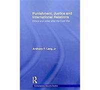 Punishment, Justice and International Relations Anthony Lang (Auteur)