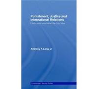 Punishment Justice and International Relations by Lang Jr. Anthony F. University of St Andrews UK Hardcover Book Anthony F. Lang (Auteur)