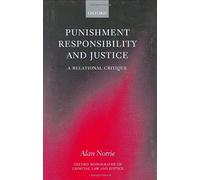 Punishment Responisbility And Justice (A Relational Critique)