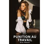 Punition au Travail: Histoires Érotiques Interdites de Sexe Tabou pour Adultes