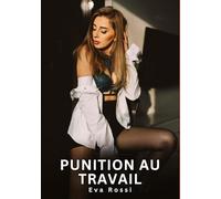 Punition au Travail: Histoires Érotiques Interdites de Sexe Tabou pour Adultes