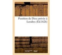 Punition de Dieu arrivée à Londres Collectif (Auteur)