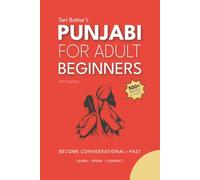 Punjabi for Adult Beginners: Become Conversational-Fast | 15-Minute Lessons with Instant Practice, Everyday Phrases and Real Dialogues