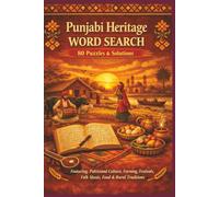 Punjabi Heritage WORD SEARCH 80 Puzzles & Solutions: Featuring Pakistani Culture, Farming, Festivals, Folk Music, Food & Rural Traditions