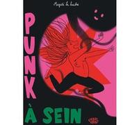 Punk à sein Magali Le Huche (Illustration), Magali Le Huche (Auteur)
