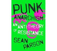Punk Anarchism: An Anti-Politics of Resistance