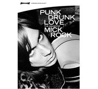 Punk Drunk Love: Images of Mick Rock