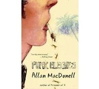 Punk Elegies: True Tales of Death Trip Kids, Wrongful Sex, and Trial by Angel Dust - [Livre en VO] Allan Macdonell (Auteur)