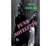 Punk Novelette - Nick Gerrard - Nicholas clarke - Livre en Anglais Nick GerrardNick Gerrard (Auteur)