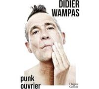 Didier Wampas – Punk ouvrier – Essai – Broché