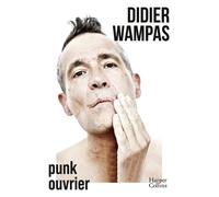 Didier Wampas – Punk ouvrier – Essai – Broché